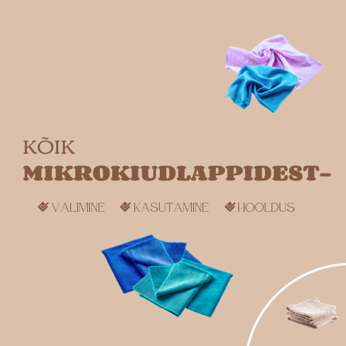 Kõik mikrokiudlappidest-valimine, kasutamine, hooldus.